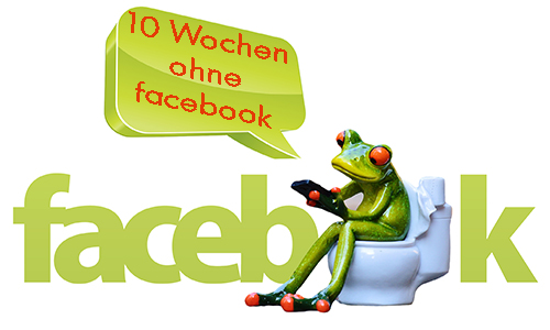 10 Wochen ohne facebook!